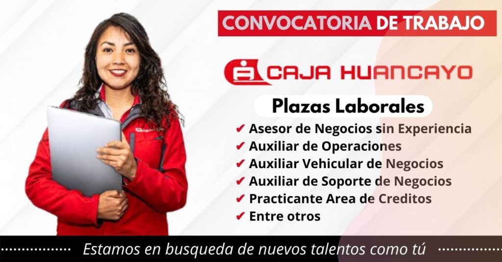 CONVOCATORIA DE TRABAJO EN CAJA HUANCAYO, EMPLEO EN CAJA HUANCAYO