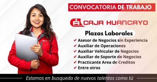 CONVOCATORIA DE TRABAJO EN CAJA HUANCAYO, EMPLEO EN CAJA HUANCAYO